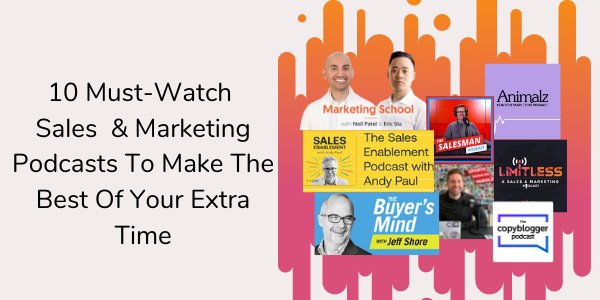 10 Must-Listen Sales & Marketing Podcasts To Make The Best Of Your Extra Time - Hippo Video