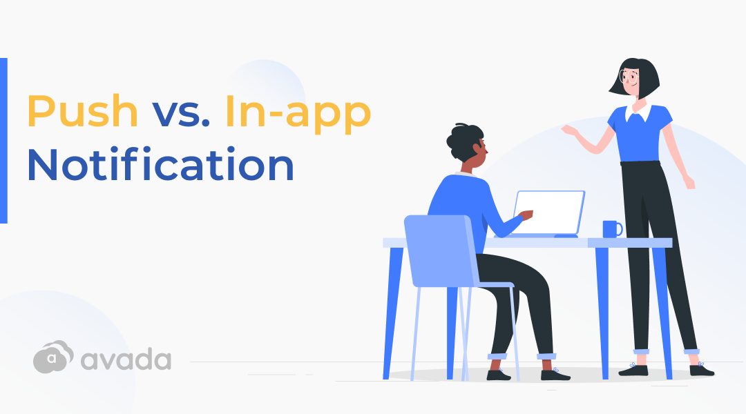 Push Notification vs. In-app Notification: How Are They Different?