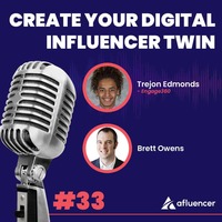 Podcast Episode #33 – Create Your Digital Influencer Twin | Trejon Edmonds – Engage360