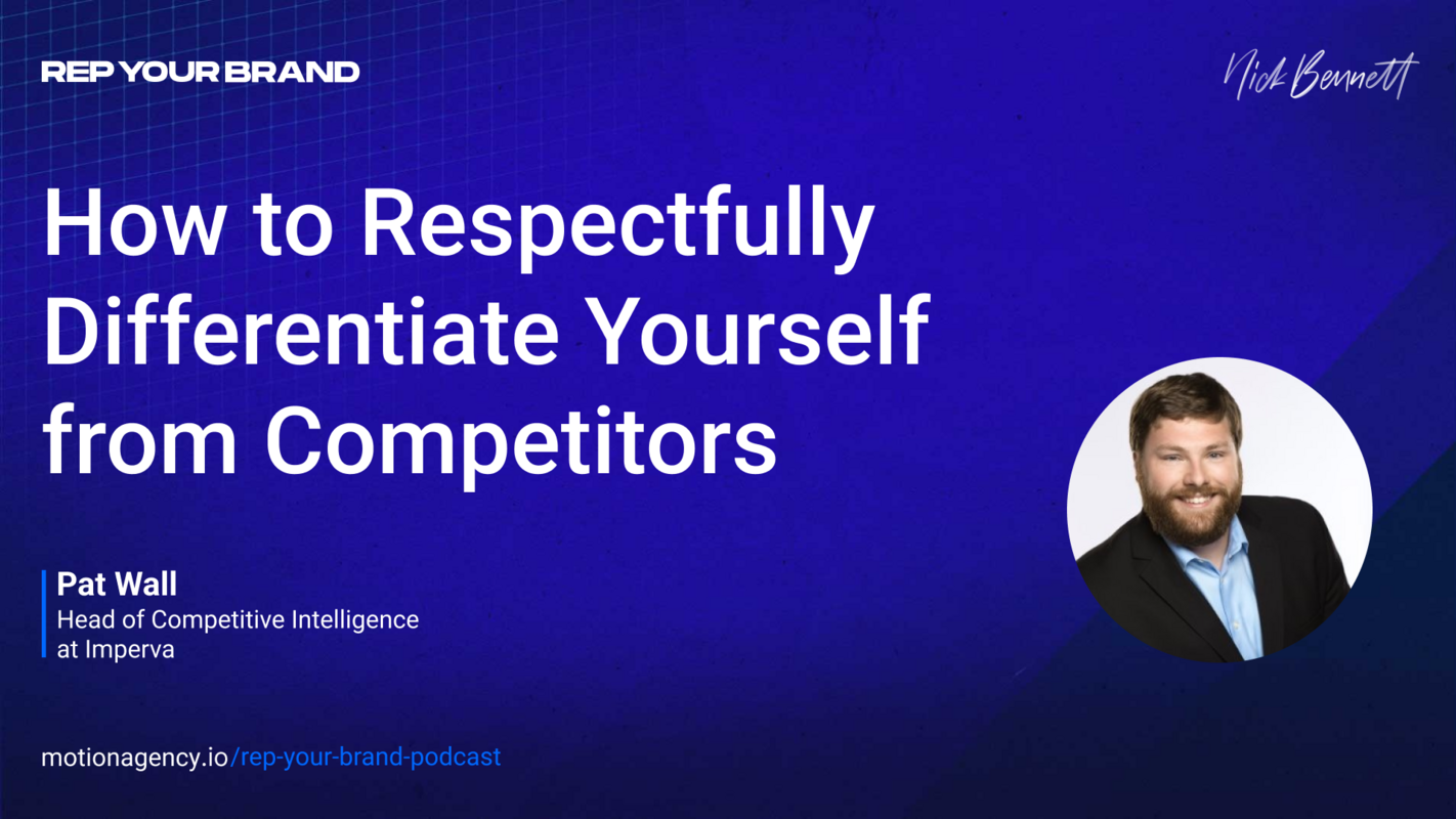 How to respectfully differentiate yourself from competitors with Patrick Wall