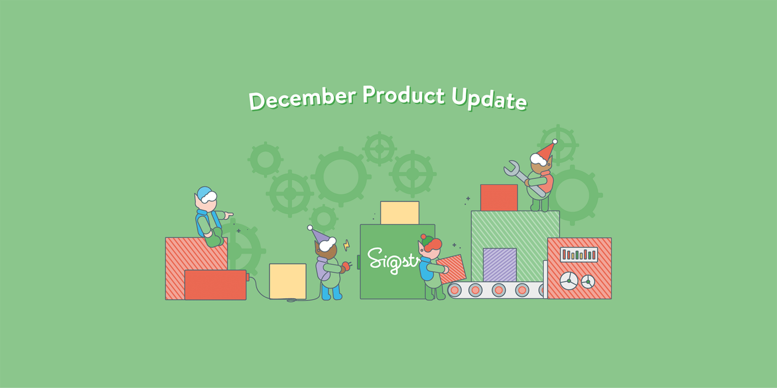 December 2019 New Features and Product Update - Sigstr