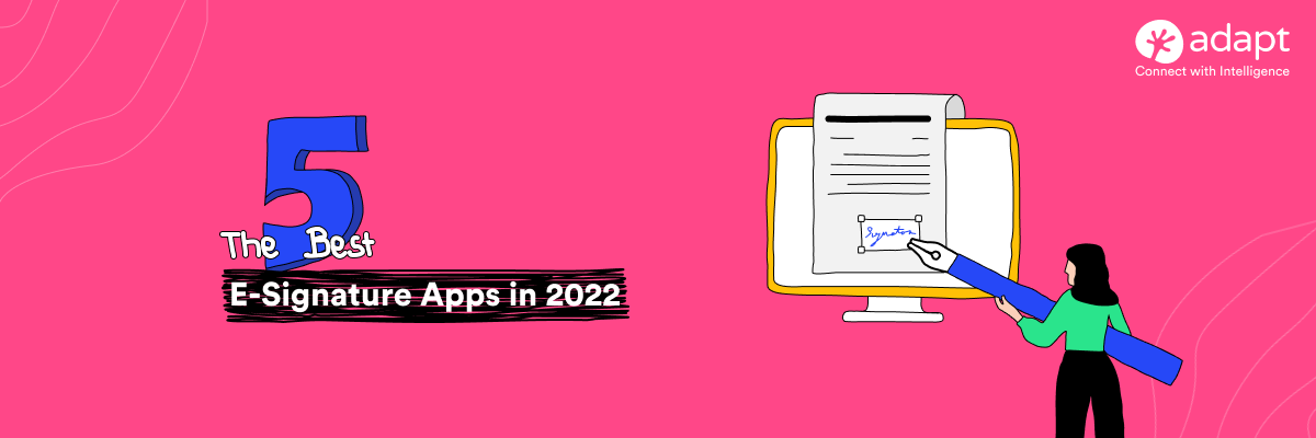 The 5 Best e-Signature Apps in 2022 - Adapt.io