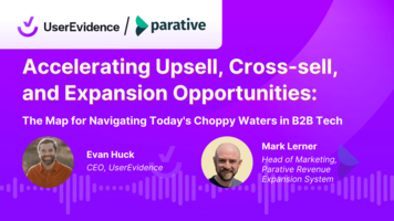 Accelerating Upsell, Cross-sell, and Expansion Opportunities: Insights on B2B Tech with Mark Lerner, Head of Marketing at Parative