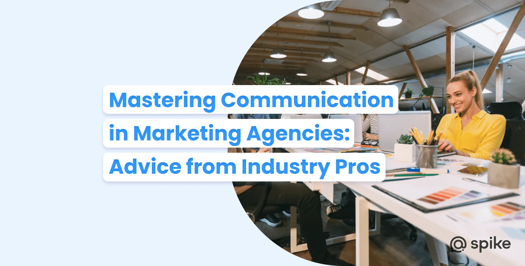 Mastering Communication in Marketing Agencies: Advice from Industry Pros