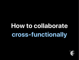 5 Tips for better cross-functional collaboration
