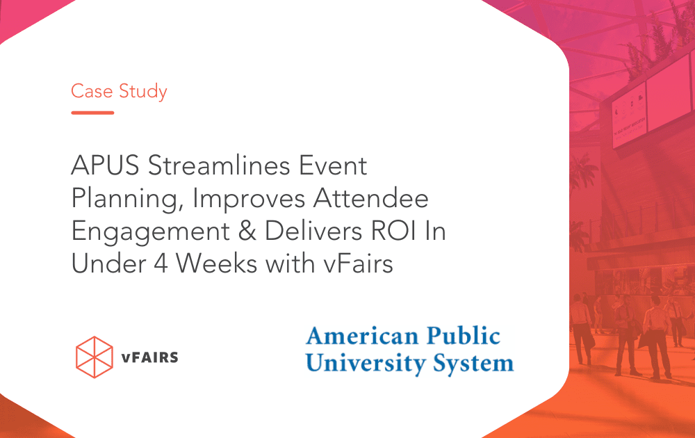 APUS Streamlines Event Planning, Improves Attendee Engagement & Delivers ROI In Under 4 Weeks with vFairs