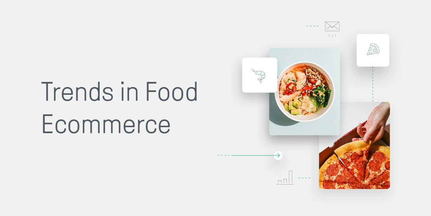 The Top 7 Food Ecommerce Trends in 2021 (& How to Use Them)
