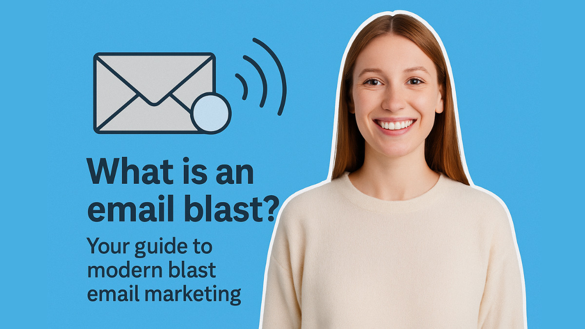 What Is an Email Blast? Your Guide to Modern Blast Email Marketing
