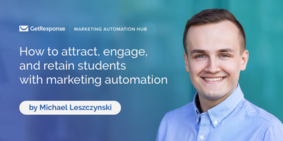 How to Attract, Engage, and Retain Students with Marketing Automation