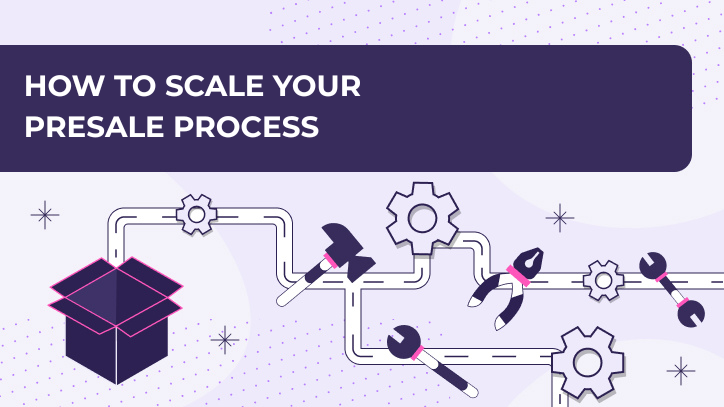 How to Scale your Presales Process
