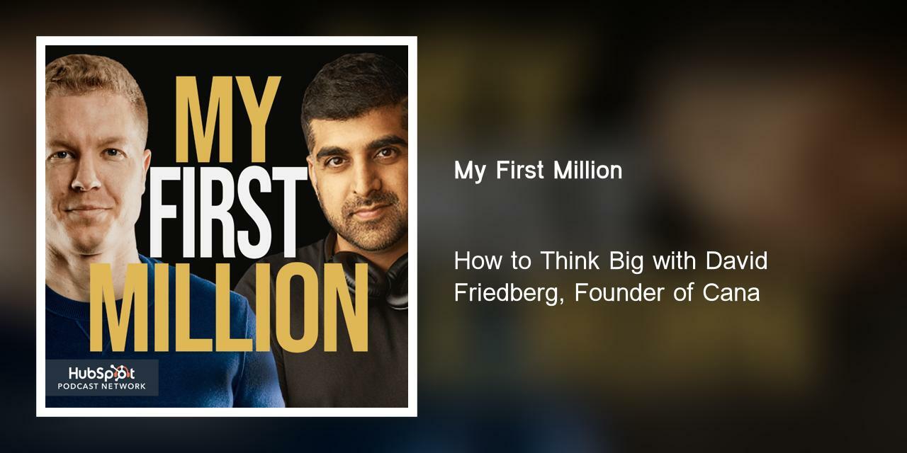 How to Think Big with David Friedberg, Founder of Cana
