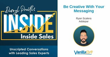 INSIDE Inside Sales – Ep 171: Be Creative With Your Messaging