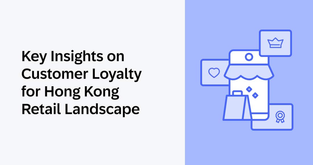 Key Insights on Customer Loyalty for Hong Kong Retail Landscape