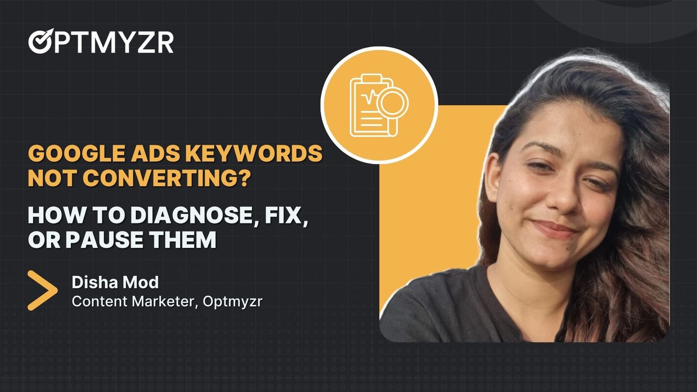 Google Ads Keywords Not Converting? How to Diagnose, Fix, or Pause Them