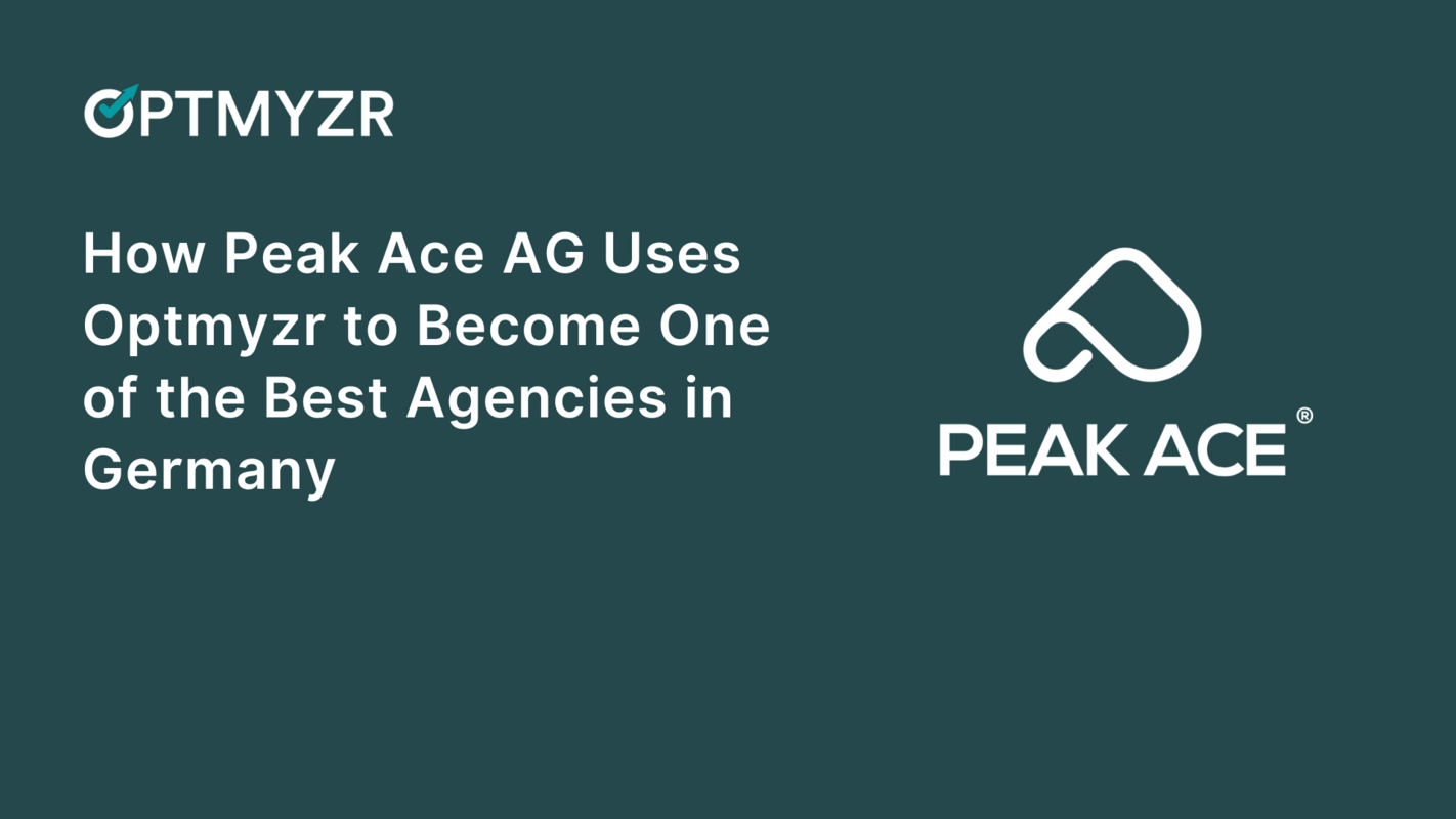 How Peak Ace AG Uses Optmyzr to Become One of the High-Performing Agencies in Germany