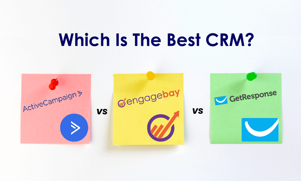ActiveCampaign vs. GetResponse vs. EngageBay: Which is the Best CRM?