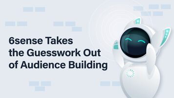 6sense Takes the Guesswork Out of Audience Building