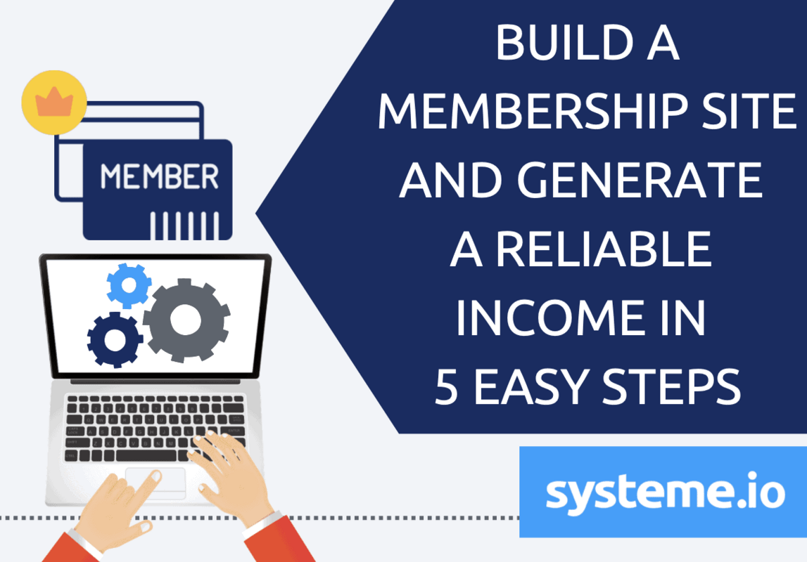 Build Your Membership Site and Create a Steady Income in 5 Easy Steps