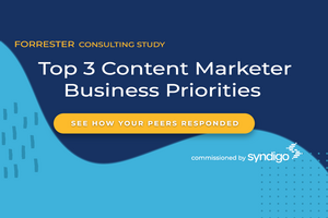 The Top 3 Content Marketer Business Priorities