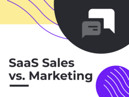 What Is the Difference Between SaaS Marketing and SaaS Sales?