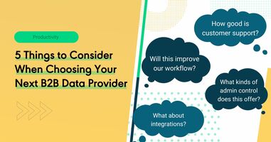 5 Things to Consider When Choosing Your Next B2B Data Provider
