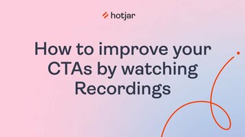 How to improve your CTAs by watching Recordings