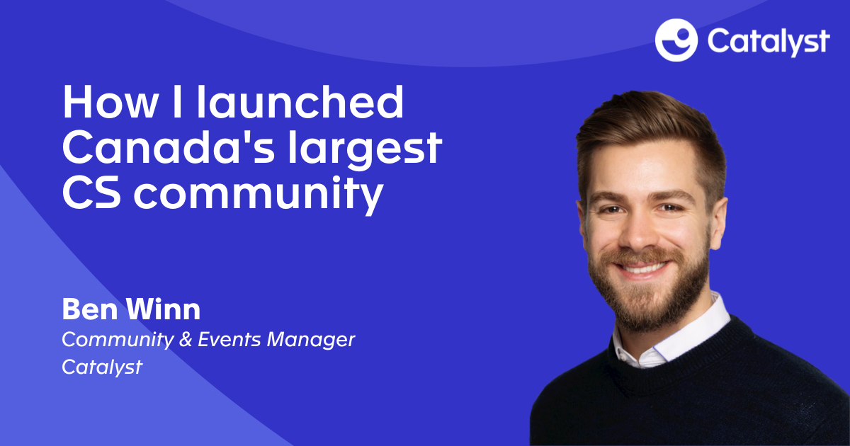 How I Launched Canada's Largest Customer Success Community