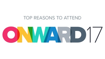 Top Reasons to Attend ONWARD17