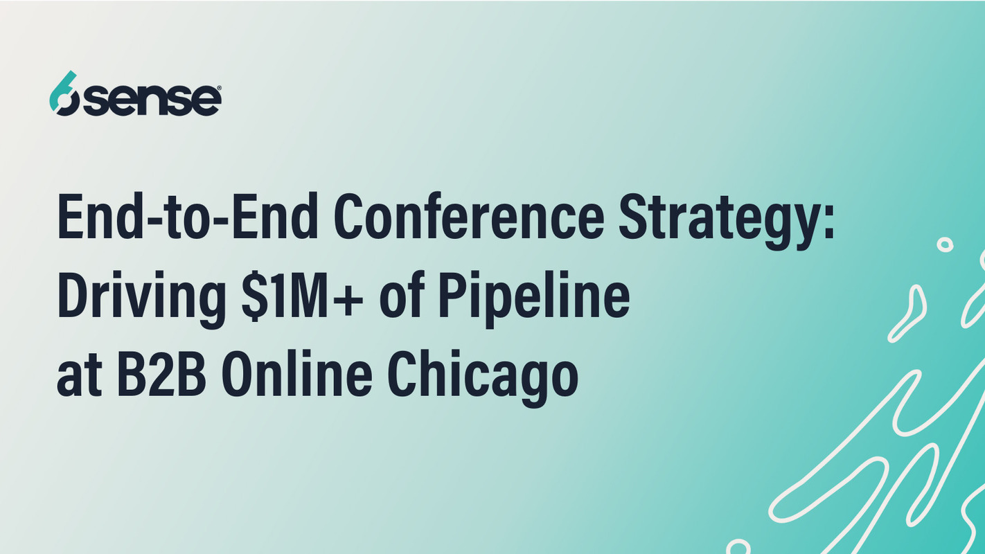 End-to-End Conference Strategy: Driving $1M+ of Pipeline at B2B Online Chicago