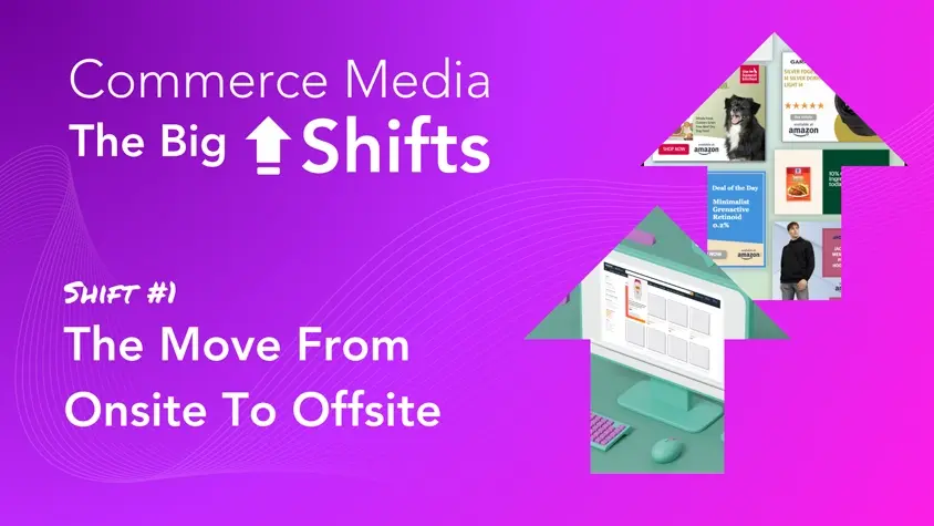 Commerce Media: The Big Shifts Ahead