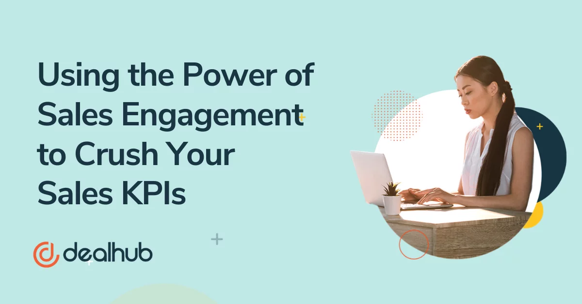 Using the Power of Sales Engagement to Crush Your Sales KPIs