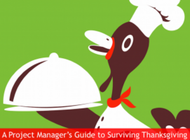 Enjoy the Turkey: A Project Manager's Guide to Surviving Thanksgiving Day