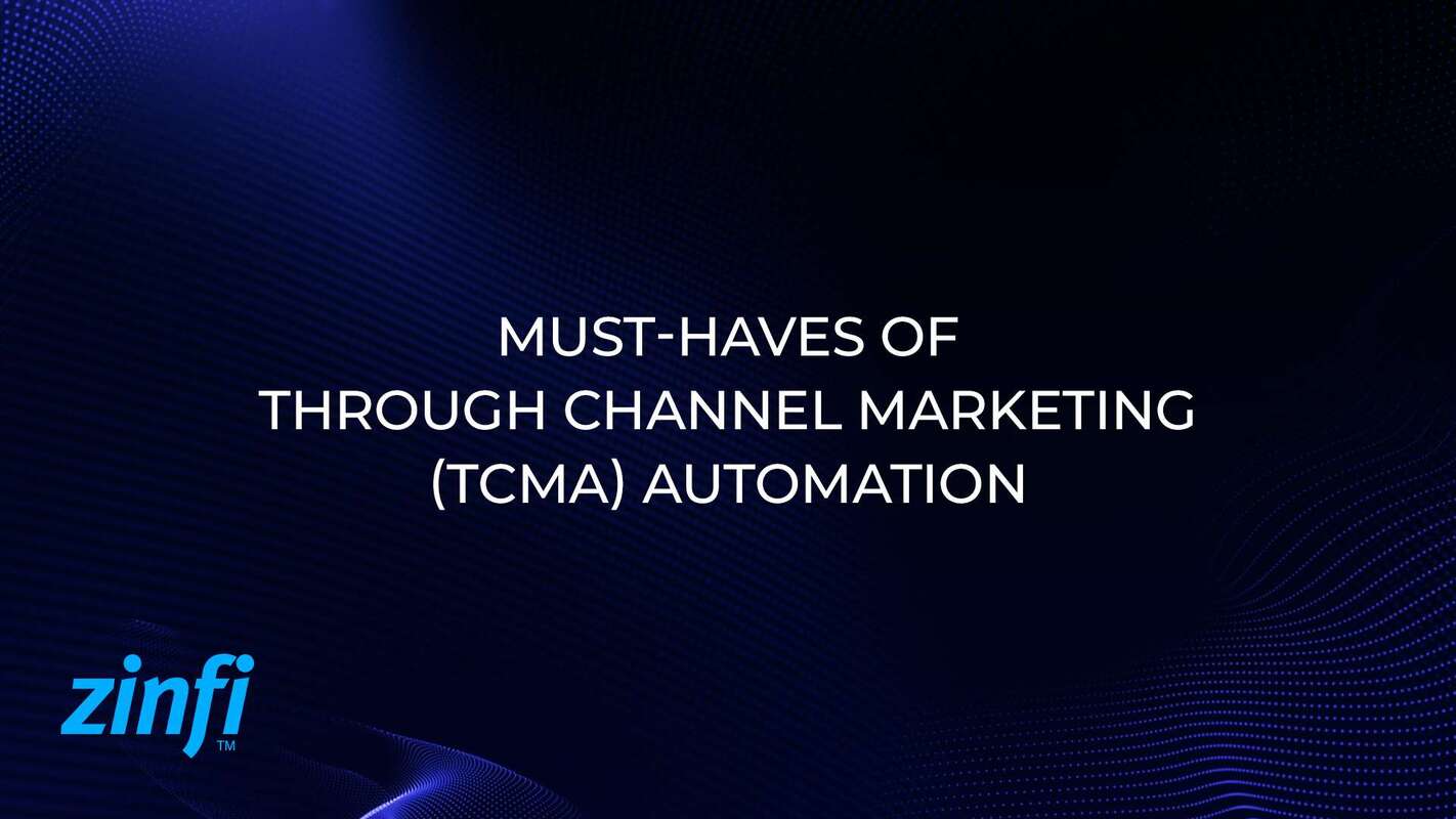 Must-Haves of Through Channel Marketing (TCMA) Automation