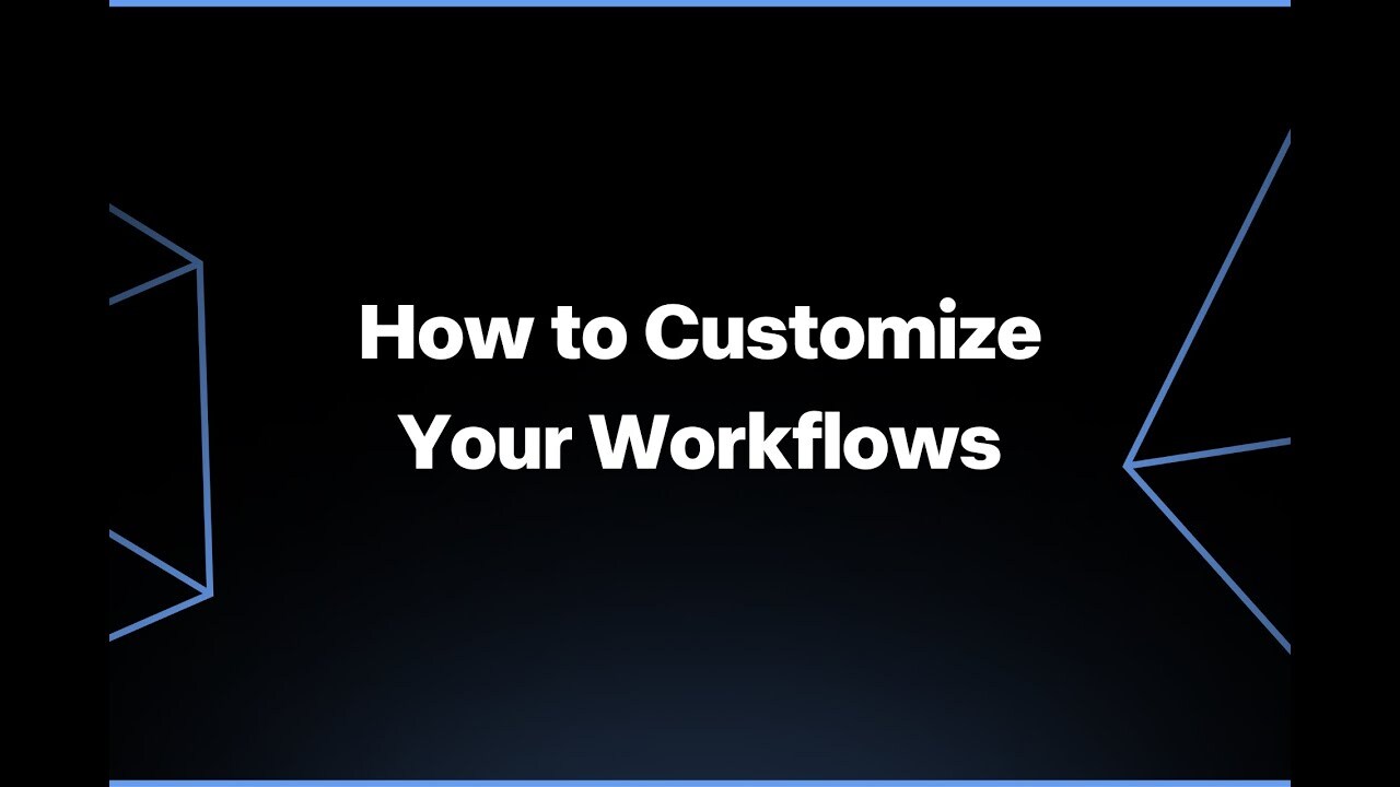 How to Customize Your Workflow