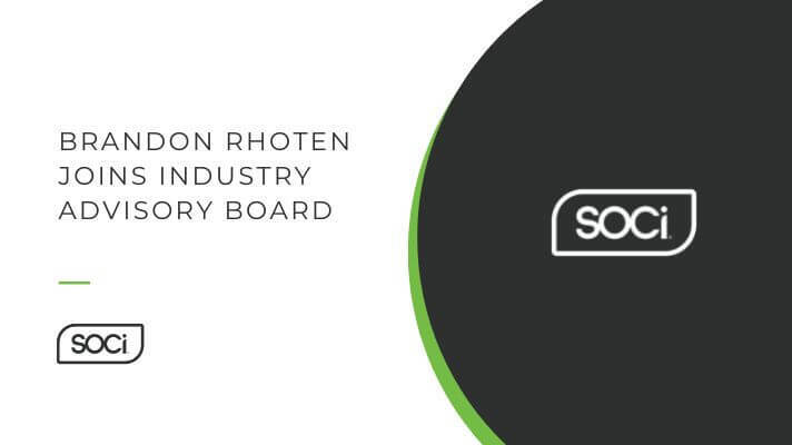 SOCi Appoints Brandon Rhoten as Company's First Industry Advisory Board Member