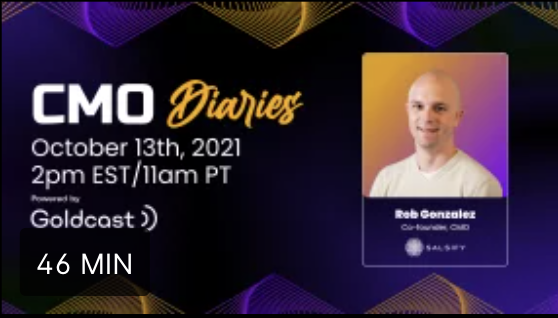 Goldcast CMO Diaries - Rob Gonzalez from Salsify
