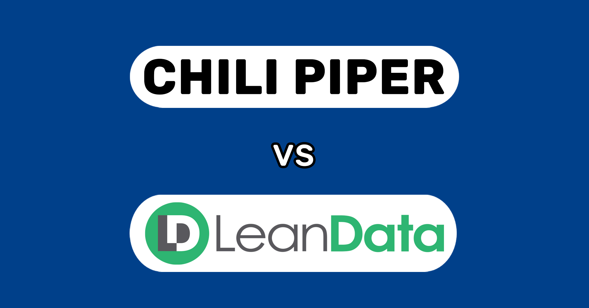 Chili Piper vs LeanData: Which Lead Routing Software is Right for You?