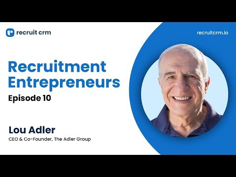 Recruit CRM's Recruitment Entrepreneurs Series Ft. Lou Adler