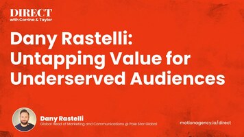 Dany Rastelli: Untapping Value for Underserved Audiences