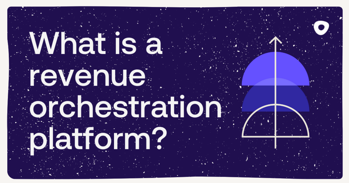 What is a revenue orchestration platform?