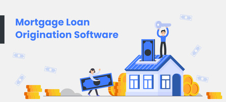 What is Mortgage Loan Origination Software?
