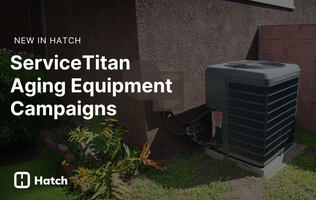 New: Aging Equipment Campaigns in Hatch