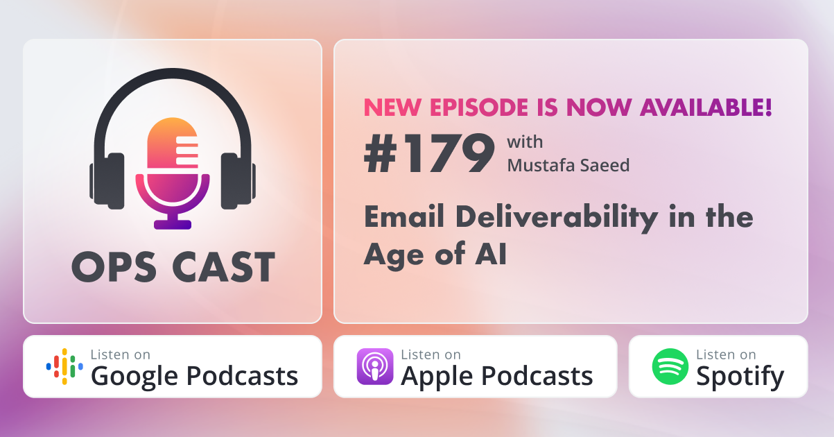 Email Deliverability in the Age of AI with Mustafa Saeed - Marketing Operations