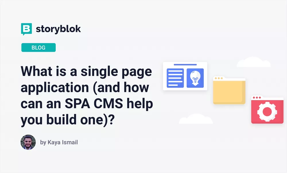 What is a single page application (and how can an SPA CMS help you build one)?