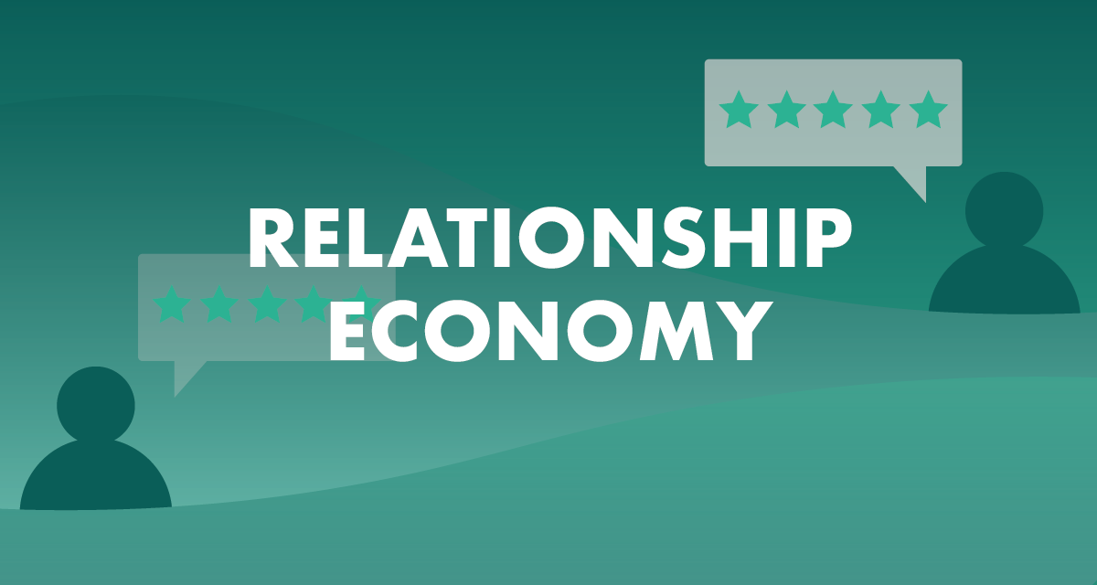 How A Relationship-Led Economy Has Transformed Traditional Marketing