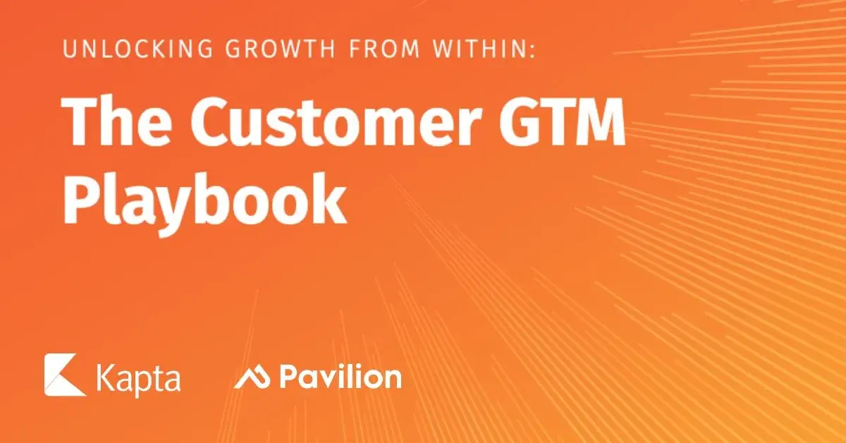 Kapta x Pavilion | The Customer GTM Playbook