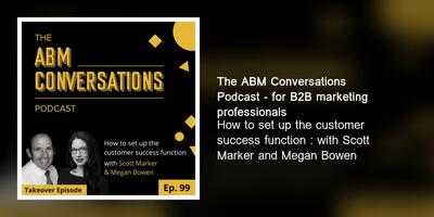 How to set up the customer success function : with Scott Marker and Megan Bowen