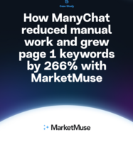 How ManyChat reduced manual work and grew page 1 keywords by 266% with MarketMuse