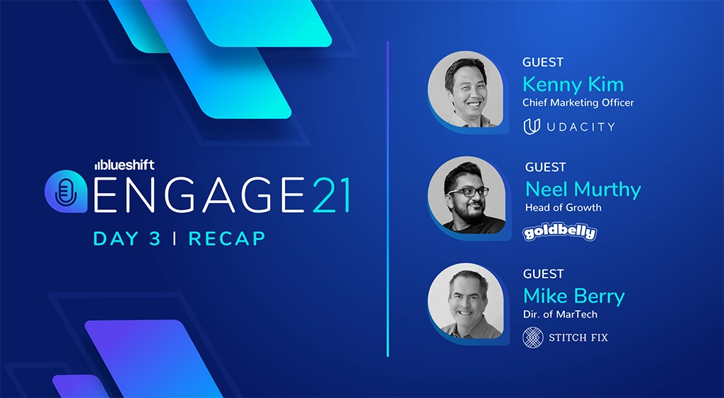 Blueshift Engage21: Day 3 Virtual Conference Recap