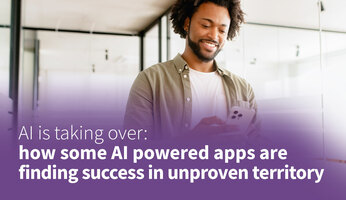 AI is Taking over: How Some AI Powered Apps are Finding Success in Unproven Territory